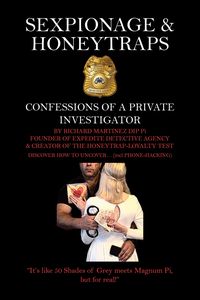 Produktbild: Sexpionage & Honeytraps: Confessions of a Private Investigator
