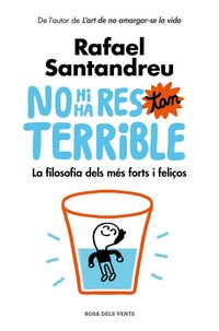 Produktbild: No hi ha res tan terrible : La filosofia dels m&eacute;s forts i feli&ccedil;os