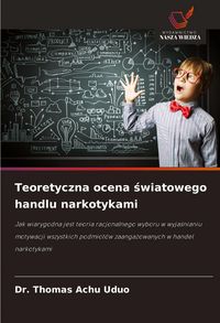 Produktbild: Teoretyczna ocena &iquest;wiatowego handlu narkotykami