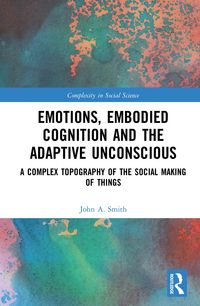 Produktbild: Emotions, Embodied Cognition and the Adaptive Unconscious