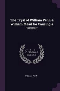 Produktbild: The Tryal of William Penn & William Mead for Causing a Tumult