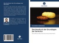 Produktbild: Das Handbuch der Grundlagen der Serikultur