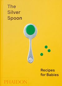 Produktbild: The Silver Spoon: Recipes for Babies