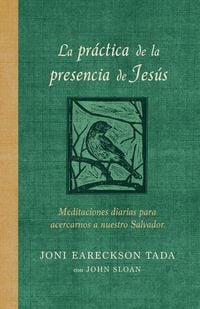Produktbild: La Pr&aacute;ctica de la Presencia de Jes&uacute;s: Meditaciones Diarias Para Acercarnos a Nuestro Salvador / The Practice of the Presence of Jesus