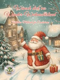 Produktbild: W&uuml;nsch dich ins Wunder-Weihnachtsland ... Festliches Malbuch f&uuml;r Erwachsene