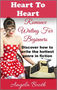 Produktbild: Heart To Heart: Romance Writing For Beginners