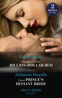 Produktbild: Snowbound In His Billion-Dollar Bed / Desert Prince's Defiant Bride
