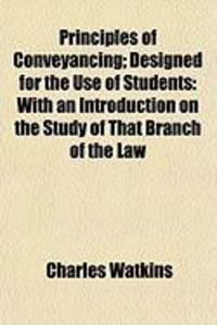 Produktbild: Principles of Conveyancing; Designed for the Use of Students: With an Introduction on the Study of That Branch of the Law