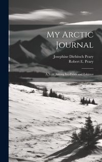 Produktbild: My Arctic Journal: A Year Among Ice-fields and Eskimos
