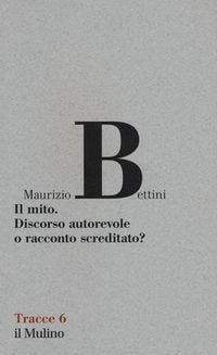 Produktbild: Il mito. Discorso autorevole o racconto screditato?