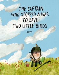 Produktbild: The Captain Who Stopped a War to Save Two Little Birds