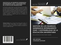 Produktbild: Gesti&oacute;n De Los Ingresos Generados Internamente (igr) Y Sostenibilidad De La Educaci&oacute;n Universitaria