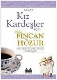 Produktbild: Kiz Kardesler Icin Bir Fincan Huzur