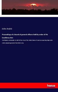 Produktbild: Proceedings of a board of general officers held by order of His Excellency Gen
