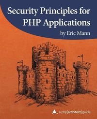 Produktbild: Security Principles for PHP Applications: A php[architect] guide