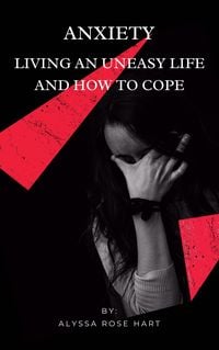 Produktbild: Anxiety: Living an Uneasy Life and How To Cope