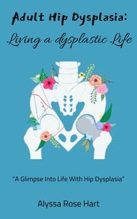 Produktbild: Adult hip Dysplasia: Living a Dysplasic Life