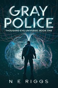 Produktbild: Gray Police (Thousand Eye Universe, #1)