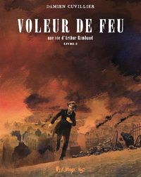 Produktbild: Voleur de feu : une vie d'Arthur Rimbaud. Tome 2