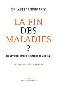 Produktbild: La fin des maladies ? : une approche r&eacute;volutionnaire de la m&eacute;decine