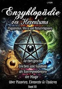 Produktbild: Enzyklop&auml;die des Hexentums / Enzyklop&auml;die des Hexentums - Archetypische Zeichen und Symbole als Korrespondenzen der Magie - Band 12
