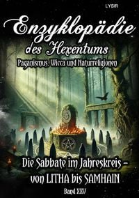 Produktbild: Enzyklop&auml;die des Hexentums / Enzyklop&auml;die des Hexentums - Die Sabbate im Jahreskreis &ndash; von LITHA bis SAMHAIN - Band 25