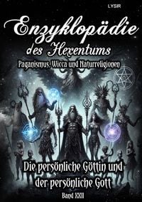 Produktbild: Enzyklop&auml;die des Hexentums / Enzyklop&auml;die des Hexentums - Die pers&ouml;nliche G&ouml;ttin und der pers&ouml;nliche Gott - Band 22