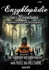 Produktbild: Enzyklop&auml;die des Hexentums / Enzyklop&auml;die des Hexentums - Die Sabbate im Jahreskreis &ndash; von YULE bis BELTAINE - Band 24