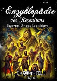 Produktbild: Enzyklop&auml;die des Hexentums / Enzyklop&auml;die des Hexentums - Die G&ouml;tter - TEIL II - Band 20