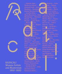 Produktbild: Radical! Women Artists and Modernisms 1910&ndash;1950