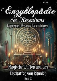 Produktbild: Enzyklop&auml;die des Hexentums / Enzyklop&auml;die des Hexentums - Magische Waffen und das Erschaffen von Ritualen - Band 9