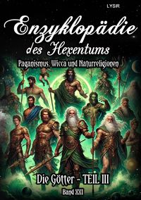 Produktbild: Enzyklop&auml;die des Hexentums / Enzyklop&auml;die des Hexentums - Die G&ouml;tter - TEIL III - Band 21