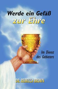 Produktbild: Werde ein Gef&auml;ss zur Ehre