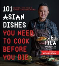 Produktbild: 101 Asian Dishes You Need to Cook Before You Die