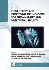 Produktbild: Future Crops and Processing Technologies for Sustainability and Nutritional Security