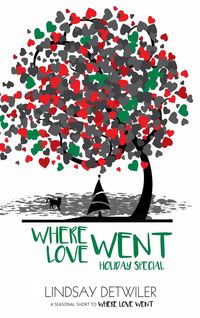 Produktbild: Where Love Went: Holiday Special (Then Comes Love, #2.5)
