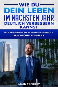 Produktbild: Wie Du Dein Leben im N&auml;chsten Jahr Deutlich Verbessern Kannst (pickup artist, #8)