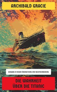 Produktbild: Die Wahrheit &uuml;ber die Titanic