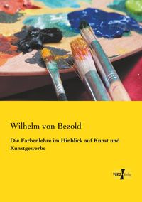 Produktbild: Die Farbenlehre im Hinblick auf Kunst und Kunstgewerbe