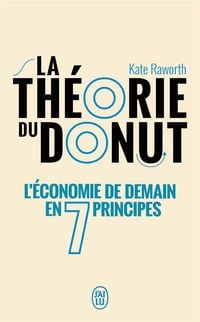 Produktbild: La th&eacute;orie du donut : l'&eacute;conomie de demain en 7 principes : essai