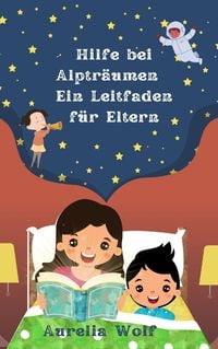 Produktbild: Hilfe bei Alptr&auml;umen - Ein Leitfaden f&uuml;r Eltern