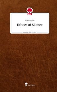 Produktbild: Echoes of Silence. Life is a Story - story.one