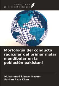 Produktbild: Morfolog&iacute;a del conducto radicular del primer molar mandibular en la poblaci&oacute;n pakistan&iacute;
