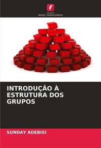 Produktbild: INTRODU&Ccedil;&Atilde;O &Agrave; ESTRUTURA DOS GRUPOS
