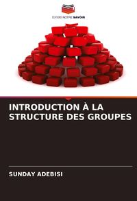 Produktbild: Introduction &Agrave; La Structure des Groupes