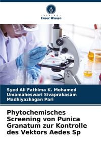 Produktbild: Phytochemisches Screening von Punica Granatum zur Kontrolle des Vektors Aedes Sp
