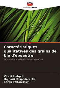 Produktbild: Caract&eacute;ristiques qualitatives des grains de bl&eacute; d'&eacute;peautre