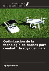 Produktbild: Optimizaci&oacute;n de la tecnolog&iacute;a de drones para combatir la roya del ma&iacute;z