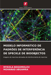 Produktbild: MODELO INFORM&Aacute;TICO DE PADR&Otilde;ES DE INTERFER&Ecirc;NCIA DE SPECKLE DE BIOOBJECTOS
