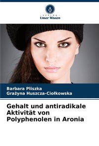 Produktbild: Gehalt und antiradikale Aktivit&auml;t von Polyphenolen in Aronia